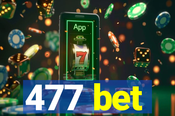 477 bet